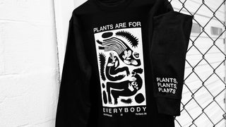 "Plants Are for Everybody" // Sweater