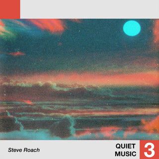 Quiet Music 3 // Steve Roach